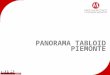 PANORAMA TABLOID PIEMONTE. Contenuti In allegato al fascicolo 43 del 16 Ottobre di Panorama la redazione realizzerà uno speciale approfondimento editoriale