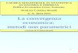 1 La convergenza economica: metodi non parametrici Lezione di Cristina Brasili LAUREA MAGISTRALE IN STATISTICA ECONOMIA E IMPRESA Politica Economica Corso