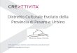 Distretto Culturale Evoluto della Provincia di Pesaro e Urbino  dcecreattivitapu@provincia.ps.it
