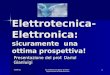07/04/2015Itis Volterra San Dona' di Piave - Dipartimento di Elettrotecnica 1 Elettrotecnica- Elettronica: sicuramente una ottima prospettiva! Presentazione