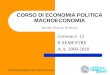 Composizione grafica dott. Simone Cicconi CORSO DI ECONOMIA POLITICA MACROECONOMIA Docente: Prof.ssa M. Bevolo Lezione n. 12 II SEMESTRE A.A. 2009-2010