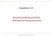 Capitolo 15 Esame preliminare delle decisioni di finanziamento Corso di Finanza Avanzata - Prof. M. Mustilli
