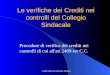 Studio Indri e Lombardi- Padova Le verifiche dei Crediti nei controlli del Collegio Sindacale Procedure di verifica dei crediti nei controlli di cui all'art