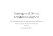 Convegno di Diritto Antidiscriminatorio La Rettificazione di Attribuzione di Sesso Fondazione dell’Avvocatura Torino 4 giugno 2014