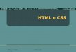 HTML e CSS C. Gena, C. Picardi, J. Sproston HTML e CSS
