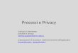Processi e Privacy Indirizzi di riferimento: processi e privacy serena.bussani@amm.units.it autorizzazioni di accesso e malfunzionamenti dell'applicativo
