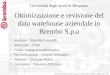 Ottimizzazione e revisione del data warehouse aziendale in Brembo S.p.a Studente : Marcello Locatelli Matricola : 27262 Corso : Ingegneria Informatica