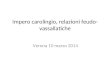 Impero carolingio, relazioni feudo- vassallatiche Verona 10 marzo 2014