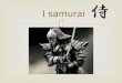 I samurai. Il samurai ( 侍 ) era un militare del Giappone feudale, appartenente ad una delle due caste aristocratiche giapponesi, quella dei guerrieri