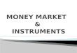 Money market & its instruments