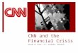 CNN's Coverage of the Financial Crisis