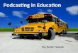 Podcasting in Education by Emily Temple
