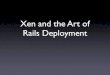 Xen And The Art Of Rails Deployment