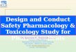 Design And Conduct Safety Pharmacology And Toxicology Study For Pharmaceuticals