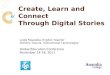 Create, Learn and Connect through Digital Stories