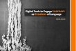 Digital tools to engage learners as creators of language final
