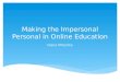 Making the impersonal personal in online education