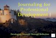 Journaling; for professional development