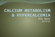Calcium metabolism & hypercalcemia