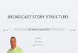 Broadcast story structure