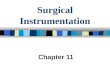 Chapter 11  surgical instrumentation