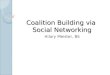 Coalition Building Via Social Networking