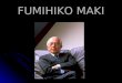Fumihiko maki.pps