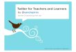 Twitter for Teachers and Learners