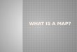 What is a map- Introduction to Map Skills Presentation