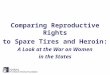 Comparing Reproductive Rights to Spare Tires and Heroin: A Look at the War on Women in the States