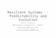 Resilient systems - predicatbility ane evolution