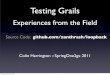 Testing Grails: Experiencies from the field