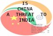 Is China threat to india?