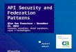 API Security & Federation Patterns - Francois Lascelles, Chief Architect, Layer 7 @ QCon SF