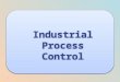 Industrial process control