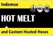 Indemax Hot Melt and Custom Heated Hoses
