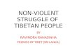 Non violent struggle of tibet