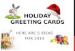 5 Holiday Greeting Card Ideas In 2014