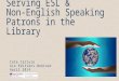 Carlyle: Serving ESL and Non-English Speaking Patrons in the Library