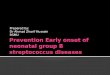 Early onset of neonatal group b streptococcus diseases zharif