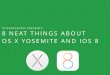 New Features For OS X Yosemite and iOS 8