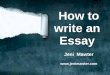 How to write an Essay: Stuff you wished your teacher told you! By Jeni Mawter