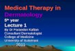 Dermatology 5th year, 1st lecture (Dr. Faraedon Kaftan)