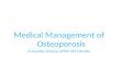 Medical management of osteoporosis