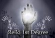 Reiki 1st degree