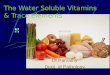 water soluble Vitamins and minerals - Dr.Parvathy
