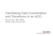 Facilitating care coordination and transitions in an ACO