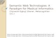 Semantic Web Technologies: A Paradigm for Medical Informatics