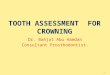 Tooth assessment   for crowning
