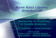Anne Ross Library Orientation for UMHS
